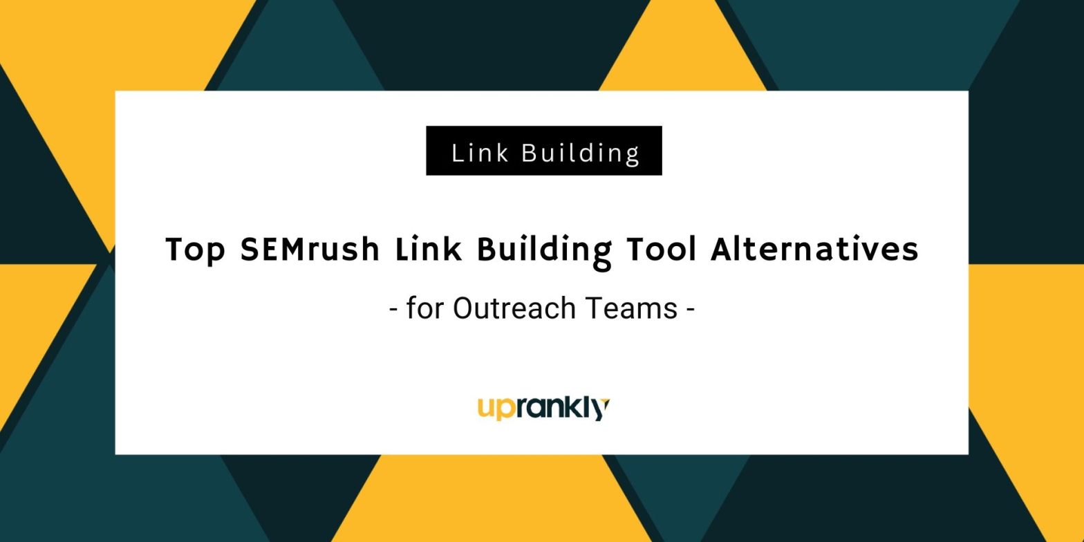 Top SEMrush Link Building Tool Alternatives