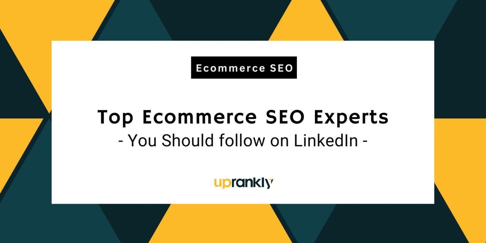 Top Ecommerce SEO Experts You Should follow on LinkedIn